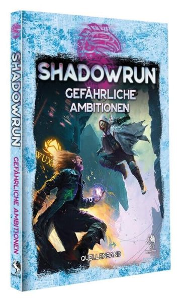 Shadowrun: Gef?hrliche Ambitionen (Hardcover)